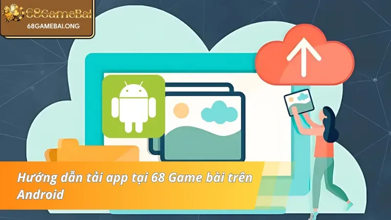 Hướng dẫn tải app trên Android